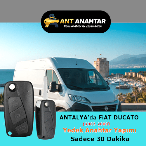 Fiat Ducato 2003–2009 Yedek Anahtar Yapımı Antalya