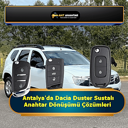 Dacia Duster Sustalı Anahtar Yapımı Antalya