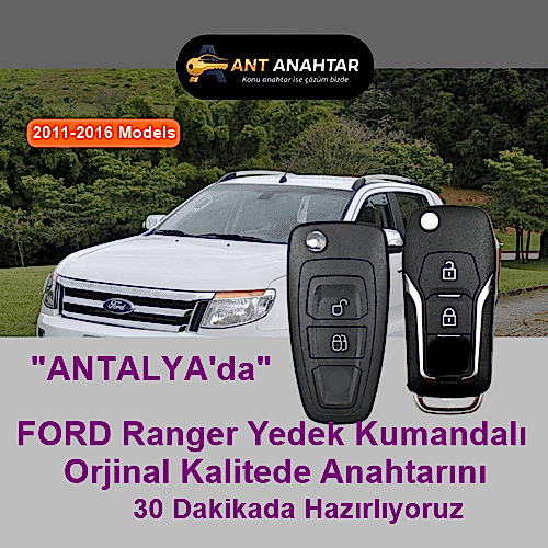 Ford Ranger Yedek Anahtar Yapımı Antalya (2011–2016)