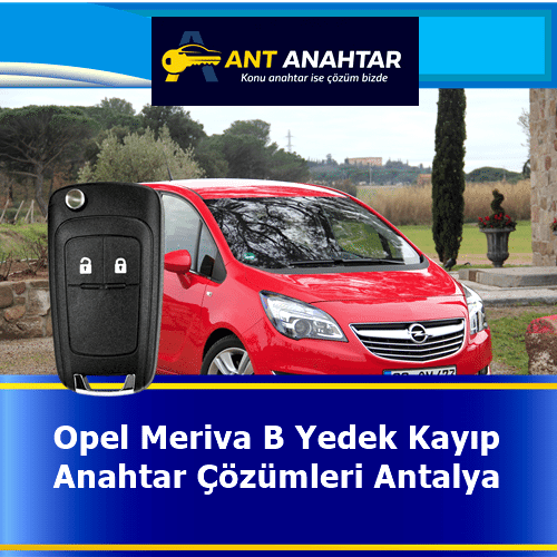 Opel Meriva B Yedek Anahtar Yapımı Antalya