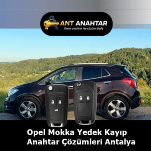 Opel Mokka Yedek Anahtar Yapımı Antalya