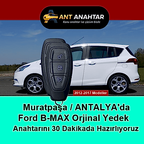 Ford B-Max Smart Yedek Anahtar Yapımı Antalya (2012–2017)