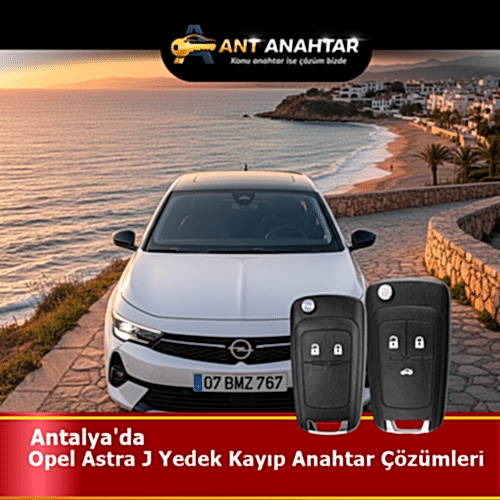 Opel Astra J Yedek Anahtar Yapımı Antalya