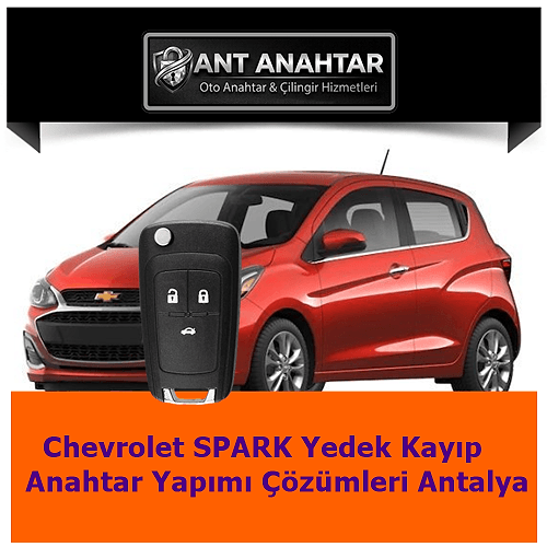Chevrolet Spark Yedek Anahtar Yapımı Antalya