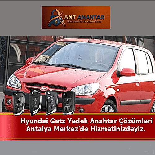 Hyundai Getz Yedek Anahtar Yapımı Antalya